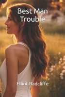 Best Man Trouble (Willowmere Wedding Season) B0GBYK12ZH Book Cover