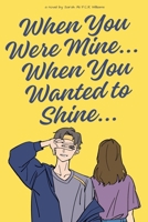 When You Were Mine, When You Wanted to Shine B0FDL9K6L6 Book Cover