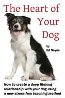 The Heart of Your Dog 0692263764 Book Cover