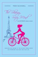 The Skinny, Sexy Mind: The Ultimate French Secret 1432788620 Book Cover