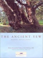 The Ancient Yew: A History of Taxus Baccata 0953863042 Book Cover