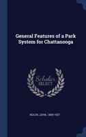 General Features of a Park System for Chattanooga 1342742621 Book Cover