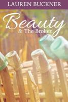 Beauty & the Broken: Overcoming Not Good Enough 152338087X Book Cover