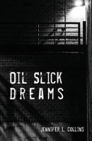 Oil Slick Dreams 1944899332 Book Cover