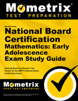 Secrets of the National Board Certification Mathematics: Early Adolescence Exam Study Guide: National Board Certification Test Review for the Nbpts National Board Certification Exam 1516705130 Book Cover