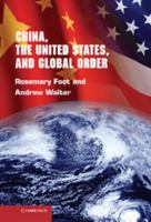 China, the United States, and Global Order 0521725194 Book Cover