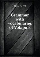 Grammar with Vocabularies of Volapu K 9389397154 Book Cover