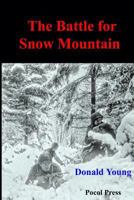The Battle for Snow Mountain 1929763484 Book Cover