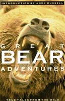 Great Bear Adventures (Natural History & Pets) 0896580784 Book Cover