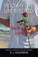 Into My Life Unexpected, Testing Love 1614934495 Book Cover