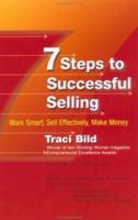 7 Steps to Successful Selling: Work Smart, Sell Effectively, Make Money 0399526870 Book Cover