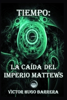 Tiempo: La Caída del Imperio Mattews 1717896995 Book Cover