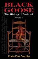 Black Goose: : The History of Seekonk, Vol. 1 1545501114 Book Cover