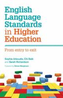 English Language Standards in Higher Education: From Entry to Exit 1742860648 Book Cover