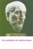 The Routledge Handbook of Neoplatonism 1138573965 Book Cover