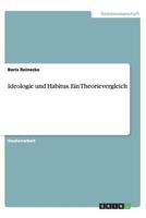 Ideologie und Habitus. Ein Theorievergleich 3656445737 Book Cover