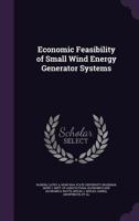 Economic Feasibility of Small Wind Energy Generator Systems 1341537862 Book Cover