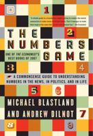 The Numbers Game: The Commonsense Guide to Understanding Numbers in the News, in Politics, and in Life 1592404235 Book Cover