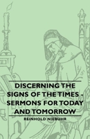 Discerning The Signs Of The Times - Sermons For Today And Tomorrow 1406763225 Book Cover
