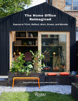 The Home Office Reimagined: Spaces to Think, Reflect, Work, Dream, and Wonder 0847873994 Book Cover