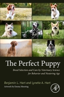 The Perfect Puppy: Breed Selection and Care by Veterinary Science for Behavior and Neutering Age 0323991947 Book Cover