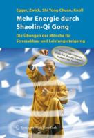 Mehr Energie Durch Shaolin-Qi Gong: Die Ubungen Der Monche Fur Stressabbau Und Leistungssteigerung 3211335498 Book Cover
