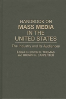 Handbook on Mass Media in the United States: The Industry and Its Audiences 0313278113 Book Cover