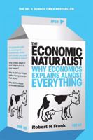 The Economic Naturalist: In Search of Explanations for Everyday Enigmas