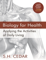 Biology for Health: Applying the Activities of Daily Living 1403945470 Book Cover