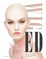 Wig ED: What To Look For When Looking For A Wig 0998183903 Book Cover