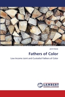 Fathers of Color: Low Income Joint and Custodial Fathers of Color 3659638315 Book Cover