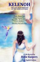 Kelenoh: The Last Priestess of the Temple of Hera on Samos who possessed the knowledge of ancient wisdom 0995817707 Book Cover