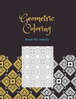 Geometric Coloring Book for Adults: Geometric patterns Coloring Book for Adults| 50 patterns | Shapes and Patterns to help release your creative side | 50 Geometric Coloring Designs for Adults B08XZJCRJQ Book Cover
