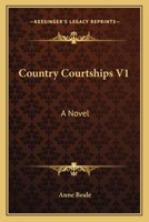 Country Courtships V1: A Novel 1163618381 Book Cover