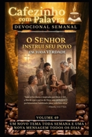 Cafezinho com Palavra – Devocional Semanal – Volume 49: O SENHOR INSTRUI SEU POVO EM TODA VERDADE (Cafezinho com Palavra – Devocional de 52 Semanas) (Portuguese Edition) B0H3H9RD3M Book Cover