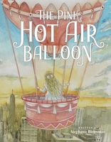 The Pink Hot Air Balloon 1667831526 Book Cover
