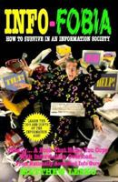 Info-Fobia: How to Survive in an Information Society 1878346385 Book Cover