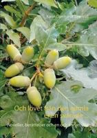 Och lövet från den gamla eken svarade ...: Noveller, berättelser och en och annan dikt 9177855019 Book Cover