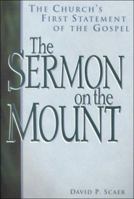 The Sermon on the Mount: The Church's First Statement of the Gospel 0758653298 Book Cover