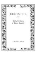 Register...of the Early Settlers of Kings County, Long Island, Ny: From It's First Settlement by Europeans to 1700 0806347430 Book Cover