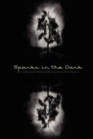 Sparks in the Dark 1770970592 Book Cover