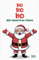 Ho Ho Ho: 100 Christmas Poems B0FLSZ6SW7 Book Cover