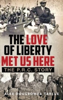 The Love of Liberty Met Us Here: The P. R. C. Story B0C2Y61ZL9 Book Cover