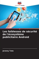 Les faiblesses de sécurité de l'écosystème publicitaire Android (French Edition) 6208374014 Book Cover