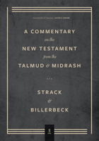 Commentary on the New Testament from the Talmud and Midrash: Volume 2, Mark through Acts 168359567X Book Cover