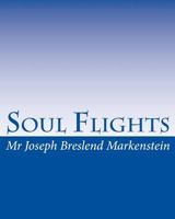 Soul Flights: A Recognazence of Pre-Existance 1449562396 Book Cover