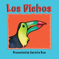 Los Dichos: A Collection of Traditional Mexican Sayings 1737452626 Book Cover