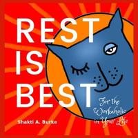 Rest is Best: For the Workaholic in Your Life 0648479609 Book Cover