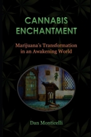 Cannabis Enchantment: Marijuana's Transformation in an Awakening World B0CNV2BSFD Book Cover