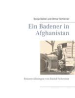 Ein Badener in Afghanistan: Reiseerzählungen von Rudolf Schreiner 3837036022 Book Cover